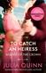 To Catch An Heiress: by the bestselling author of Bridgerton
